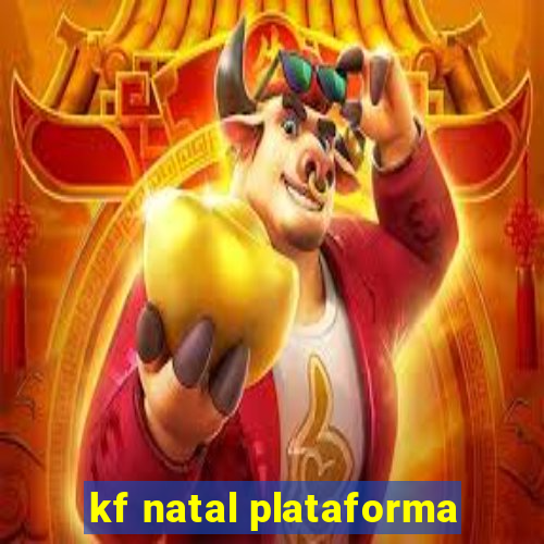 kf natal plataforma